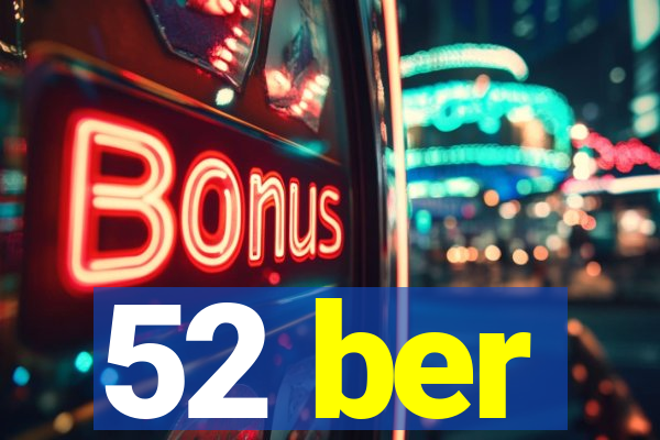 52 ber